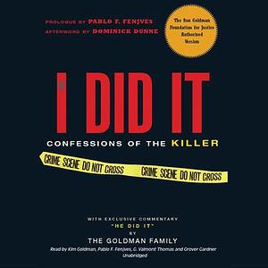 If I Did It: Confessions of the Killer by Dominick Dunne, The Goldman Family, O.J. Simpson, Pablo Fenjves