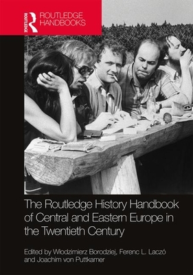 The Routledge History Handbook of Central and Eastern Europe in the Twentieth Century: Volume 3: Intellectual Horizons by 