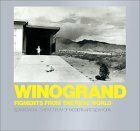 Winogrand: Figments from the Real World by Garry Winogrand, John Szarkowski