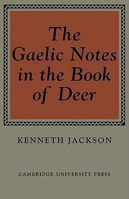 The Gaelic Notes in the Book of Deer by Kenneth Hurlstone Jackson