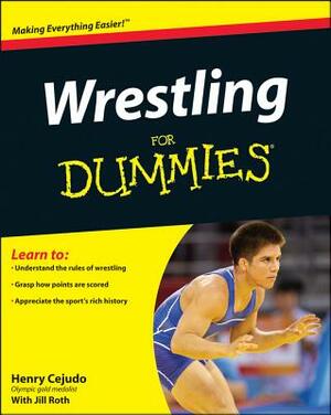 Wrestling for Dummies by Henry Cejudo