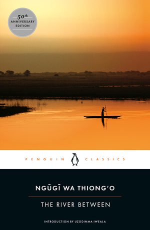 The River Between by Ngũgĩ wa Thiong'o