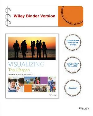 Visualizing: The Lifespan by Jennifer Tanner, Daniel Bellack, Amy Warren