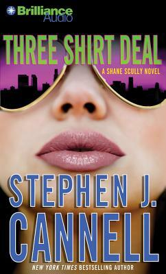 Three Shirt Deal: A Shane Scully Novel by Stephen J. Cannell