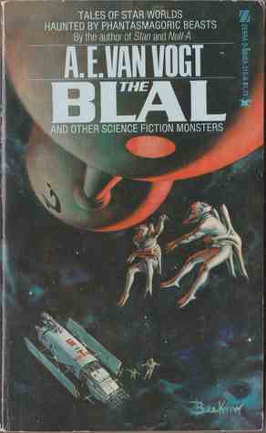 The Blal And Other Science Fiction Monsters by A.E. van Vogt