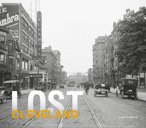 Lost Cleveland by Laura DeMarco