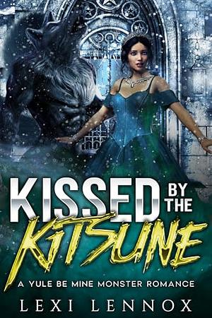 Kissed by the Kitsune: a Yule be mine monster romance by Lexi Lennox