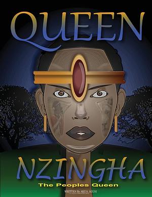 Queen Nzingha, the People's Queen by Akua Agusi