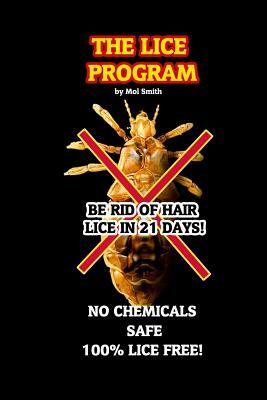 The Lice Program (Be free of head lice in 21 days) by Maurice Smith