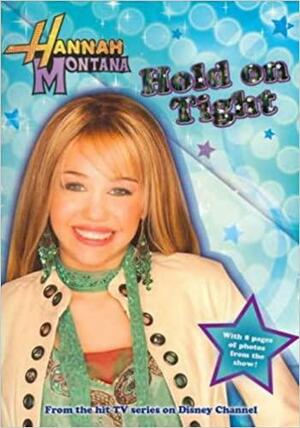 Disney Hannah Montana Novel: Hold on (Disney Novels) by Alice Alfonsi