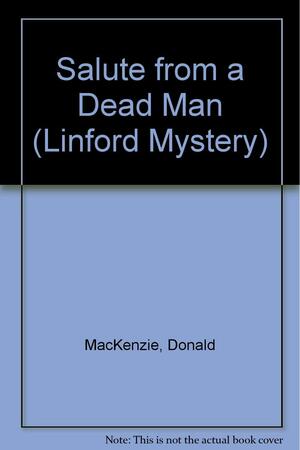 Salute from a Dead Man by Donald MacKenzie