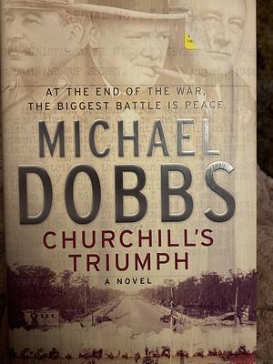 Churchill's Triumph by Michael Dobbs
