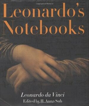 Leonardo's Notebooks by Leonardo da Vinci, H. Anna Suh