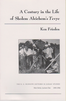 A Century in the Life of Sholem Aleichem's Tevye by Ken Frieden