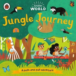 Jungle Journey: A Push-And-Pull Adventure by Ladybird