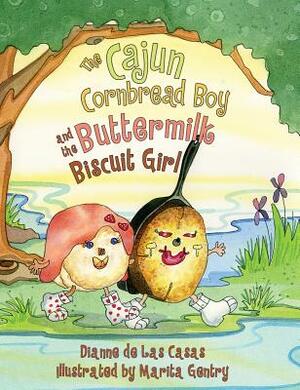 The Cajun Cornbread Boy and the Buttermilk Biscuit Girl by Dianne de Las Casas