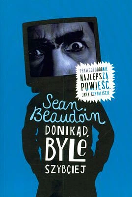Donikąd, byle szybciej by Sean Beaudoin
