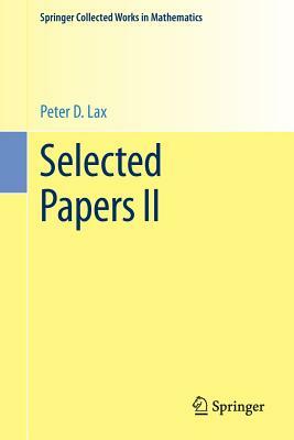 Selected Papers II by Peter D. Lax