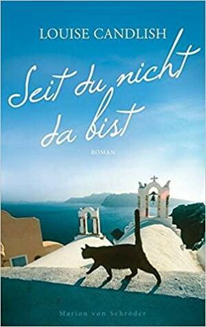 Seit Du Nicht Da Bist: Roman by Louise Candlish