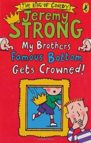 My Brother's Famous Bottom Gets Crowned! by Jeremy Strong