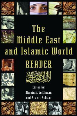 The Middle East and Islamic World Reader by Marvin E. Gettleman