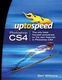 Photoshop CS4: The Only Book Focused Exclusively on the New Features in Photoshop CS4 by Ben Willmore