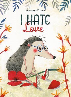 I Hate Love by Francesca Pirrone