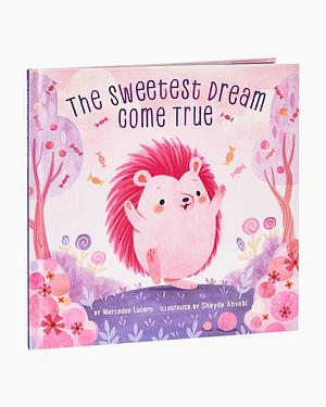 The sweetest dream come true by Mercedes Lucero
