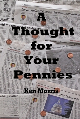 A Thought for Your Pennies by Ken Morris