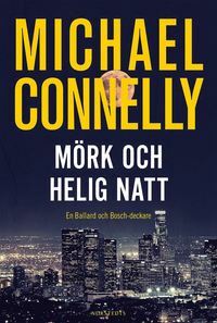 Mörk och helig natt by Michael Connelly