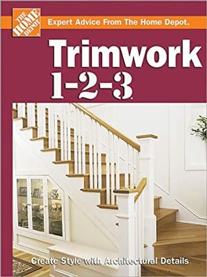 Trimwork 1-2-3: Create Style with Architectural Details by Home Depot