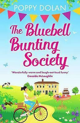 The Bluebell Bunting Society: A Feel-good Read about Love and Friendship by Poppy Dolan