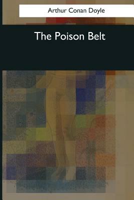 The Poison Belt by Arthur Conan Doyle