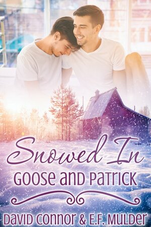 Snowed In: Goose and Patrick by E.F. Mulder, David Connor
