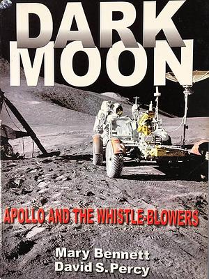 Dark Moon: Apollo and the Whistle-blowers by Mary Bennett, David S. Percy