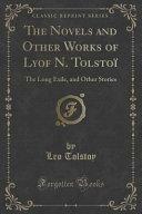 The Novels and Other Works of Lyof N. Tolstoï: The Long Exile, and Other Stories by Leo Tolstoy