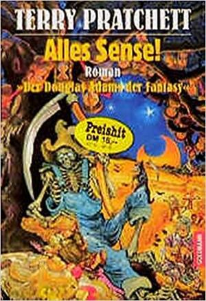 Alles Sense!: Ein Roman von der bizarren Scheibenwelt by Terry Pratchett