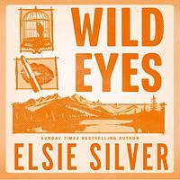 Wild Eyes by Elsie Silver