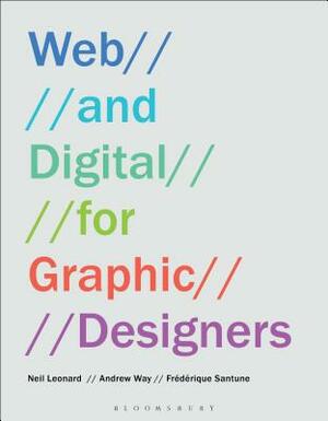 Web and Digital for Graphic Designers by Frédérique Santune, Neil Leonard, Andrew Way