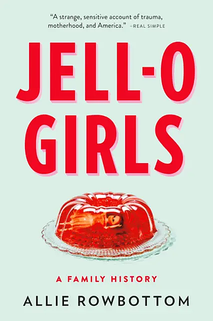 JELL-O Girls by Allie Rowbottom