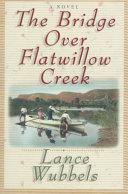 The Bridge Over Flatwillow Creek by Lance Wubbels