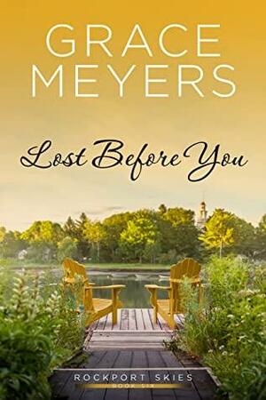 Lost Before You (Rockport Skies Book 6) by Grace Meyers