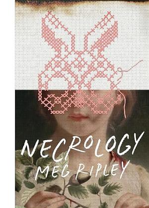 Necrology by Meg Ripley
