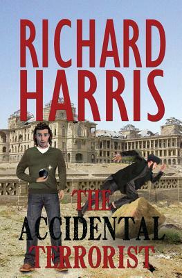 The Accidental Terrorist by Richard Harris
