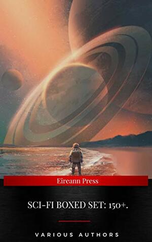 SCI-FI Boxed Set: 150+.: Space Adventures, Lost Worlds, Dystopian Novels & Post-Apocalyptic Tales: The War of the Worlds, Anthem, Space ... America, A Traveler in Time, The Guardians… by OBG Classics, Jack London, Robert Louis Stevenson, George MacDonald, Jules Verne, Mark Twain, Edgar Allan Poe, Edwin A. Abbott, Mary Shelley, H.G. Wells