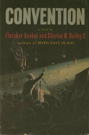 Convention (Book Club Edition) by Fletcher Knebel, Charles W. Bailey II