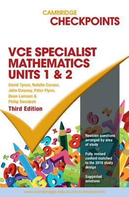 Cambridge Checkpoints Vce Specialist Maths Units 1 and 2 by David Tynan, John Dowsey, Natalie Caruso