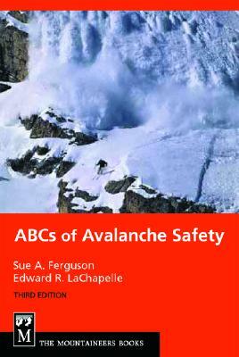 ABCs of Avalanche Safety by Sue Ferguson, Ed LaChapelle