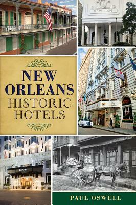 New Orleans Historic Hotels by Paul Oswell