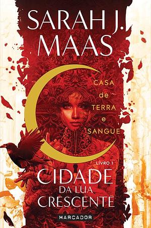 Casa de Terra e Sangue by Sarah J. Maas